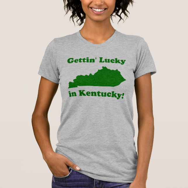 Gettin' Lucky in Kentucky T-Shirt (Front)