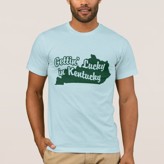Gettin' Lucky in Kentucky T-Shirt (Front)