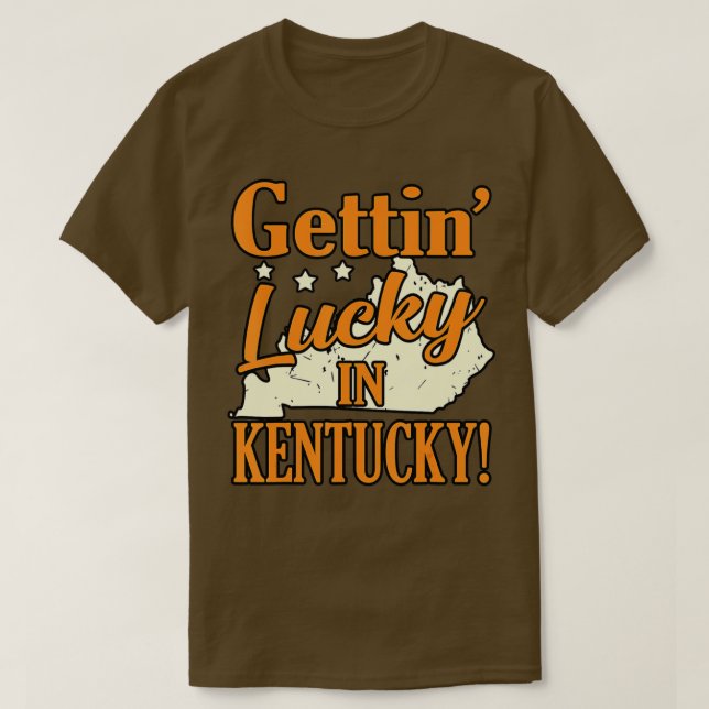 Gettin Lucky In Kentucky  T-Shirt (Design Front)