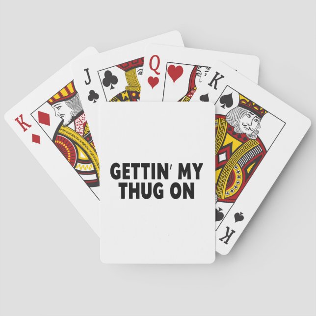 Gettin My Thug On, Funny Poker Cards (Back)