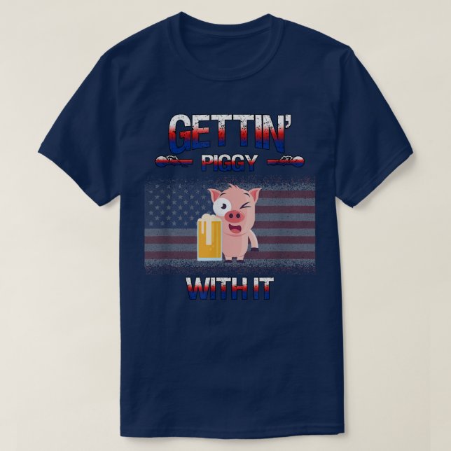 Gettin' Piggy With It Pig Drinking Sarcastic Humor T-Shirt (Design Front)