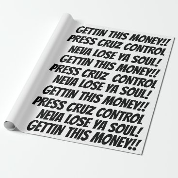 GETTIN THIS MONEY WRAPPING PAPER GETTIN THIS MONEY WRAPPING PAPER