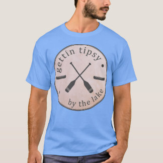 Gettin Tipsy by the lake T-Shirt