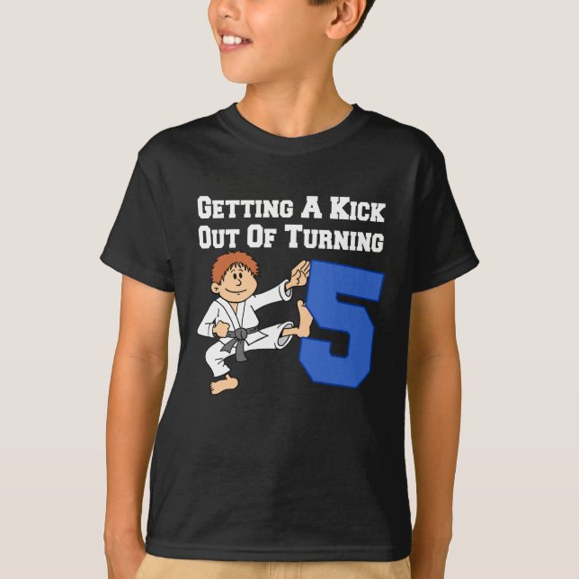 Getting A Kick Out Of 5 Karate Theme T-Shirt (Front)