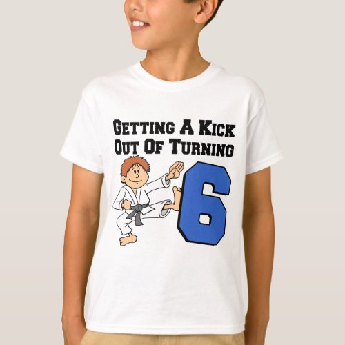 Getting A Kick Out Of 6 Karate Theme T_Shirt