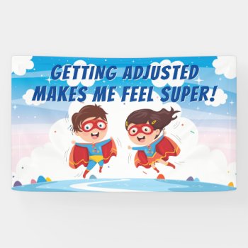 Getting Adjusted Makes Me Feel Super Chiropractic  Banner by chiropracticbydesign at Zazzle