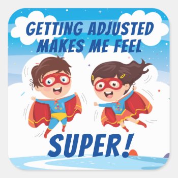 Getting Adjusted Makes Me Feel Super Chiropractic  Square Sticker by chiropracticbydesign at Zazzle
