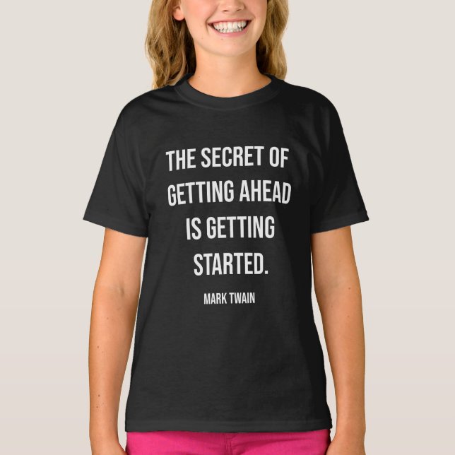Getting Ahead Starts Now T-Shirt (Front)