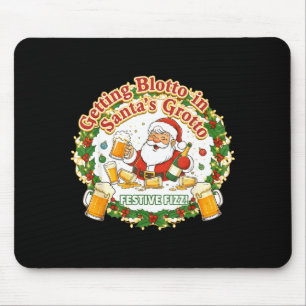 Getting Blotto In Santa's Grotto Drunk Friends Nig Mouse Pad