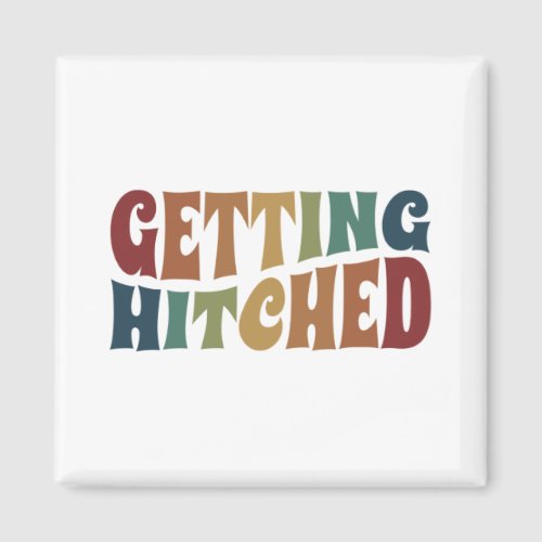 Getting Hitched Bachelorette Party Bridal Wedding Magnet