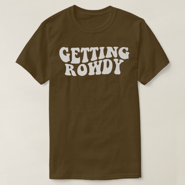Getting Hitched Getting Rowdy Bride Party Bachelor T-Shirt (Design Front)
