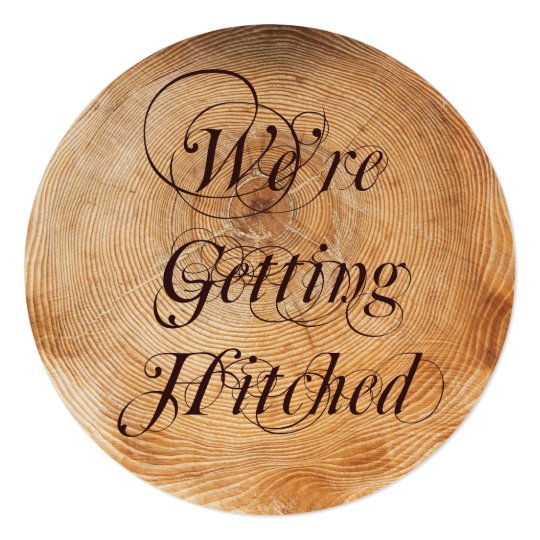 Getting Hitched Wood Tree Rings Wedding Invitation