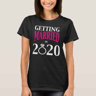 Getting Married Bride to Be 2020 Engagement T-Shirt