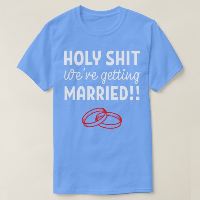 Getting Married Happy and Engaged Gift 2 T-Shirt (Design Front)