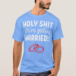 Getting Married Happy and Engaged Gift 2 T-Shirt