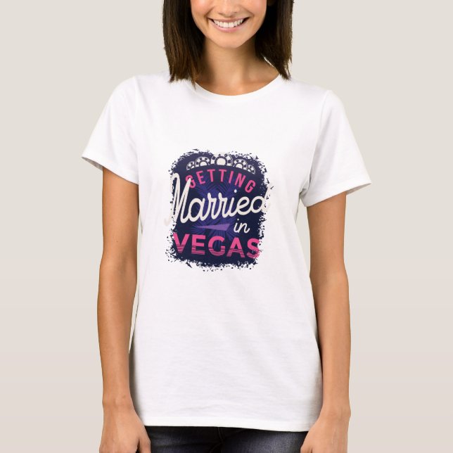 Getting Married in Vegas Bride T-Shirt (Front)