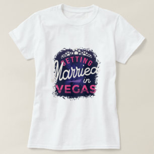 Getting Married in Vegas Bride T-Shirt