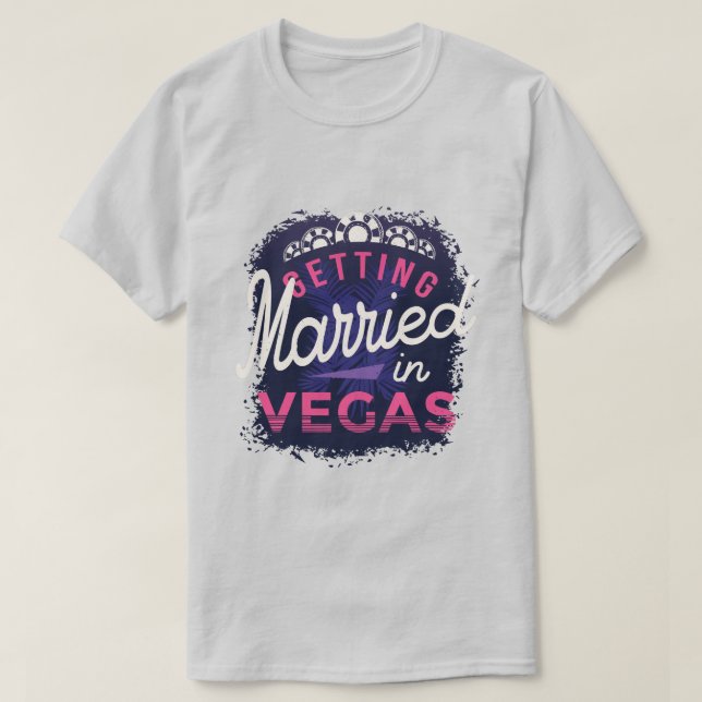 Getting Married in Vegas T-Shirt (Design Front)