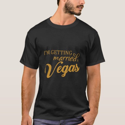 Getting Married In Vegas Wedding Novelty Souvenir  T_Shirt