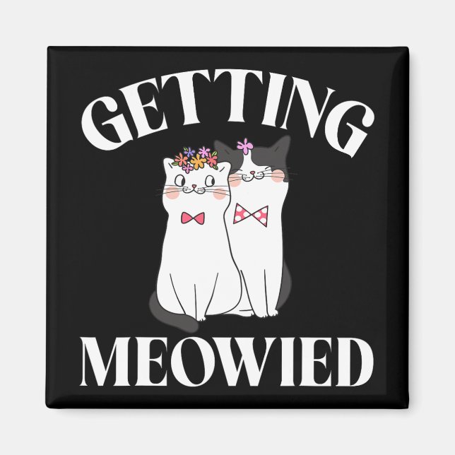 Getting Meowied Bride 1  Magnet (Front)