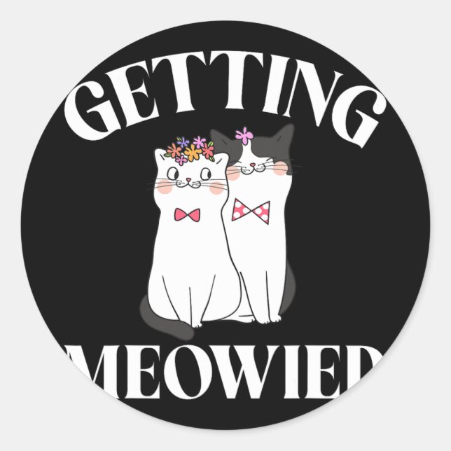 Getting Meowied Bride  Classic Round Sticker (Front)