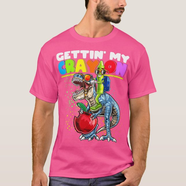 Getting My Cray On Dinosaur Crayon Back to  Kids T-Shirt (Front)