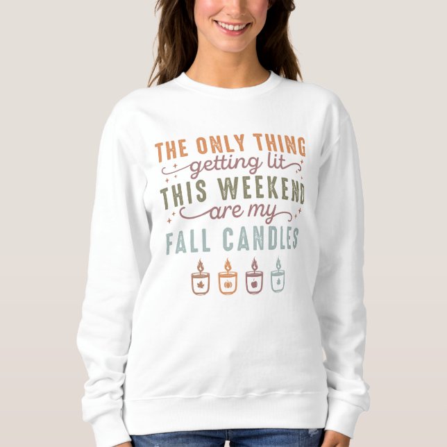 Getting My Fall Candles Sweatshirt (Front)