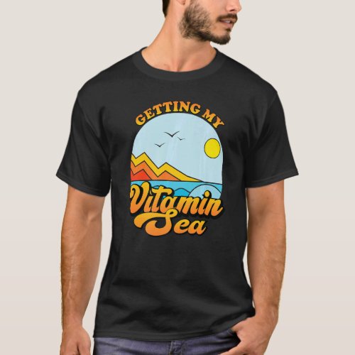 Getting My Vitamin Sea Beach Family Vacation Summe T_Shirt