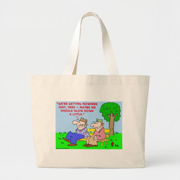 getting nowhere fast tote bag