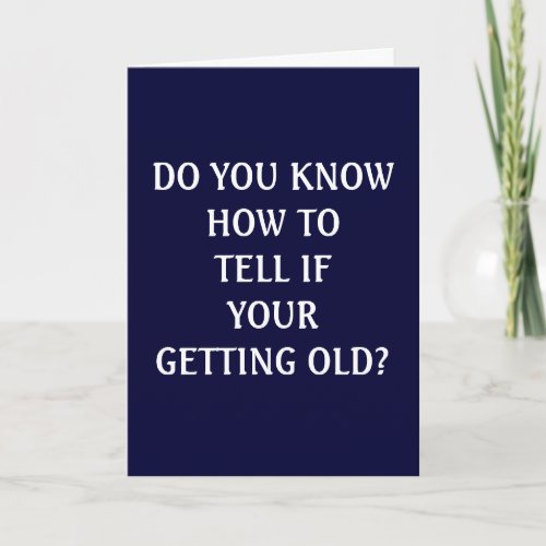 GETTING OLD 50TH BIRTHDAY HUMOR CARD