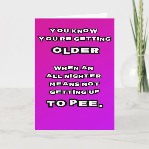 Getting Old Birthday Card