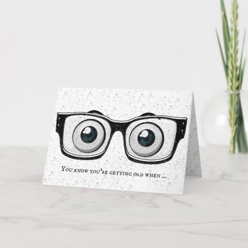 Getting Old Birthday eyeballs and droplets Card