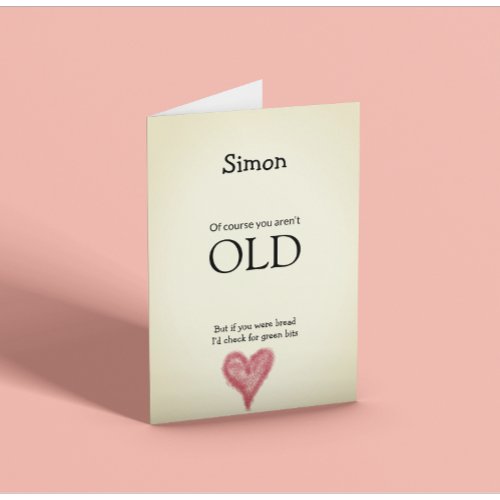 Getting OLD Funny Customisable Birthday Card