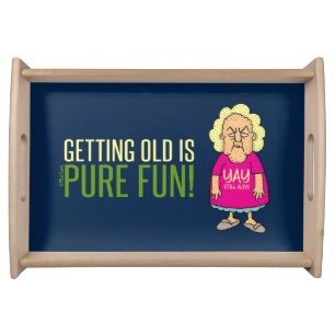 Getting old is pure fun - grumpy woman cartoon serving tray