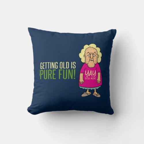 Getting old is pure fun _ grumpy woman cartoon throw pillow