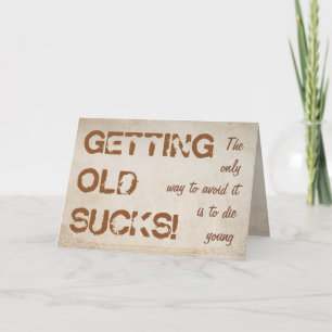 Getting old sucks! card