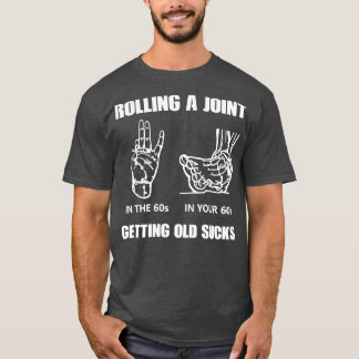 Getting Old Sucks T-Shirt