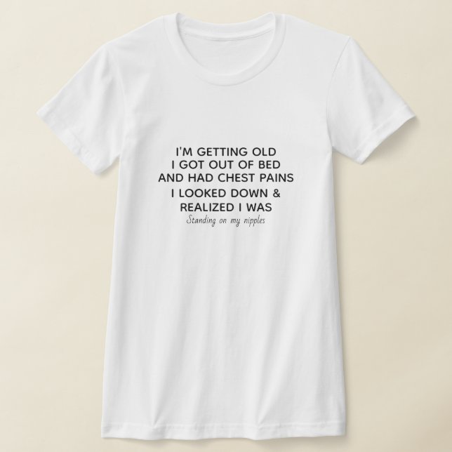 Getting Old T-Shirt (Laydown)