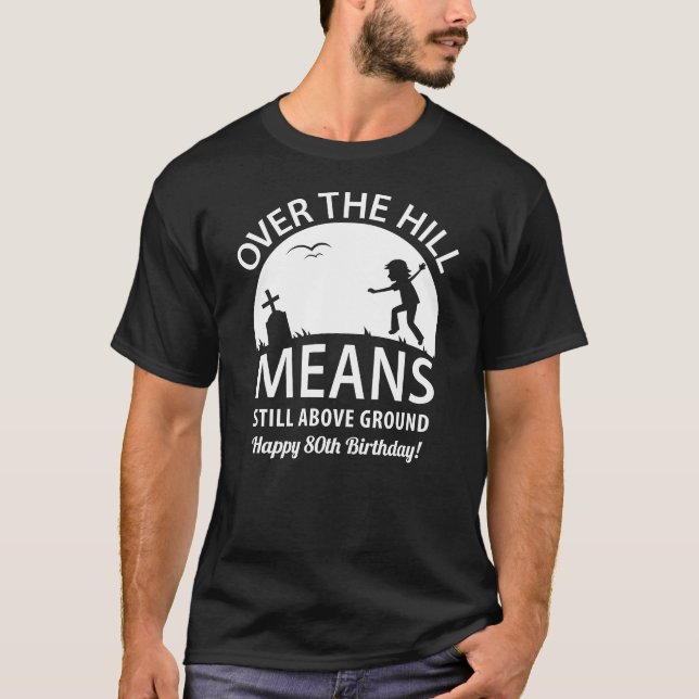 Getting Older Dark Humor Birthday Party Gift T-Shirt (Front)