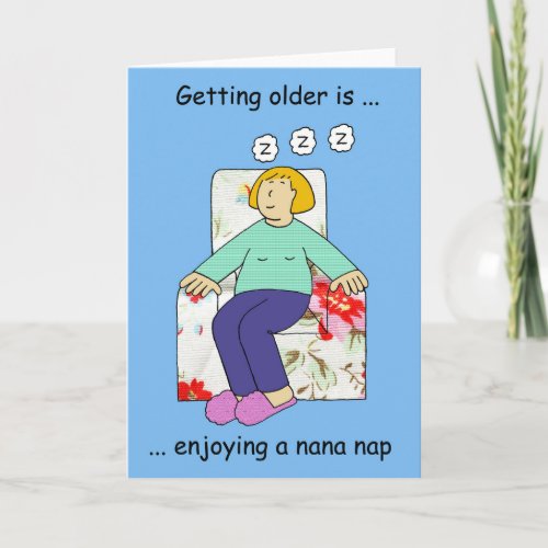 Getting Older Enjoying a Nana Nap Cartoon Lady Card