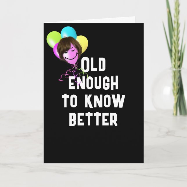 Getting Older Humor With Balloons Card (Front)