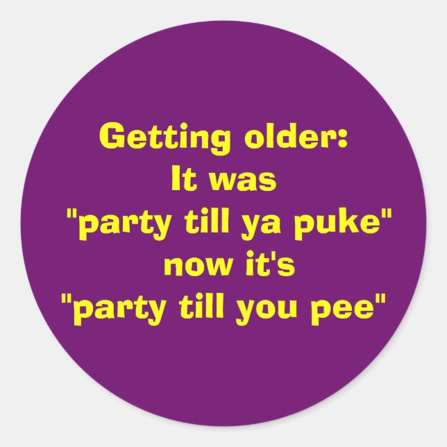 Getting older:It was Classic Round Sticker (Front)