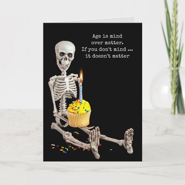 Getting Older Skeleton Birthday Cupcake Card (Front)