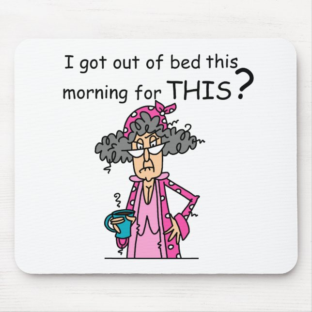 Getting Out of Bed Humor Mouse Pad (Front)