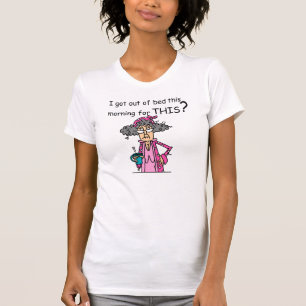 Getting Out of Bed Humor T-Shirt