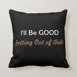 Getting Out of Debt pillow
