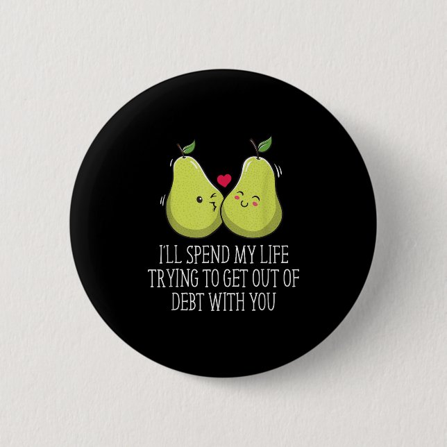 Getting Out Of Debt With You Wedding Pun Bride And Button (Front)