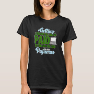 Getting Paid In Pajamas Work From Home Employees G T-Shirt