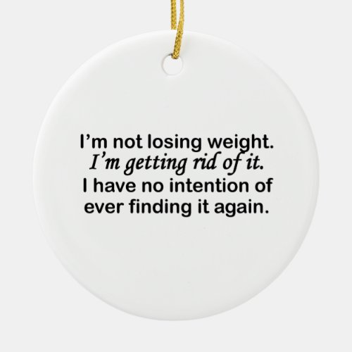 Getting Rid Of Weight Ceramic Ornament