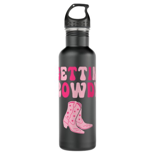 Getting Rowdy Lets Go Girls Western Bachelorette Stainless Steel Water Bottle